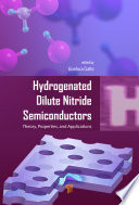 Hydrogenated dilute nitride semiconductors : theory, properties, and applications [E-Book] /