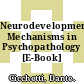 Neurodevelopmental Mechanisms in Psychopathology [E-Book] /