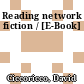 Reading network fiction / [E-Book]