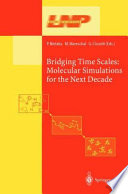 Bridging Time Scales: Molecular Simulations for the Next Decade [E-Book] /