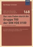 Der rote Faden durch die Gruppe 700 der DIN VDE 0100 : errichten elektrischer Anlagen in Betriebsstätten, Räumen und Anlagen /