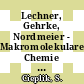 Lechner, Gehrke, Nordmeier - Makromolekulare Chemie : ein Lehrbuch für Chemiker, Physiker, Materialwissenschaftler und Verfahrenstechniker /