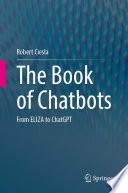 The Book of Chatbots [E-Book] : From ELIZA to ChatGPT /
