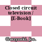 Closed circuit television / [E-Book]