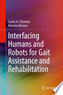 Interfacing Humans and Robots for Gait Assistance and Rehabilitation [E-Book] /