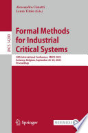 Formal Methods for Industrial Critical Systems [E-Book] : 28th International Conference, FMICS 2023, Antwerp, Belgium, September 20-22, 2023, Proceedings /