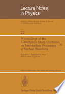 Proceedings of the Europhysics Study Conference on Intermediate Processes in Nuclear Reactions [E-Book] : August 31 – September 5, 1972 Plitvice Lakes, Yugoslavia /
