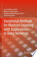 Variational Methods for Machine Learning with Applications to Deep Networks [E-Book] /