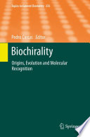 Biochirality [E-Book] : Origins, Evolution and Molecular Recognition /