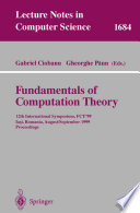 Fundamentals of Computation Theory [E-Book] : 12th International Symposium, FCT’99 Iaşi, Romania, August 30 - September 3, 1999 Proceedings /