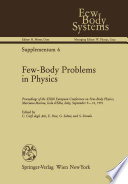 Few-Body Problems in Physics [E-Book] : Proceedings of the XIIIth European Conference on Few-Body Physics, Marciana Marina, Isola d’Elba, Italy, September 9–14, 1991 /
