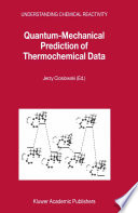 Quantum-Mechanical Prediction of Thermochemical Data [E-Book] /