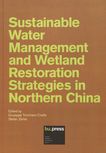 Sustainable water management and wetland restoration strategies in Northern China /