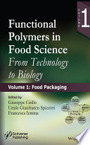 Functional polymers in food science. Volume 1, Food packaging : from technology to biology [E-Book] /