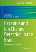 Receptor and Ion Channel Detection in the Brain [E-Book] : Methods and Protocols /