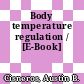 Body temperature regulation / [E-Book]