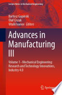Advances in Manufacturing III [E-Book] : Volume 1 - Mechanical Engineering: Research and Technology Innovations, Industry 4.0 /