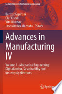 Advances in Manufacturing IV [E-Book] : Volume 1 - Mechanical Engineering: Digitalization, Sustainability and Industry Applications /