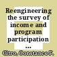Reengineering the survey of income and program participation / [E-Book]