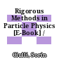 Rigorous Methods in Particle Physics [E-Book] /