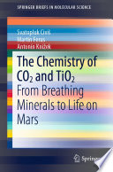 The Chemistry of CO2 and TiO2 [E-Book] : From Breathing Minerals to Life on Mars /