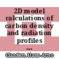 2D model calculations of carbon density and radiation profiles within the minor cross section of TEXTOR [E-Book] /