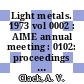 Light metals. 1973 vol 0002 : AIME annual meeting : 0102: proceedings of sessions : Chicago, IL, 25.02.1973-01.03.1973.