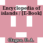 Encyclopedia of islands / [E-Book]