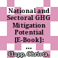 National and Sectoral GHG Mitigation Potential [E-Book]: A Comparison Across Models /