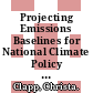 Projecting Emissions Baselines for National Climate Policy [E-Book]: Options for Guidance to Improve Transparency /