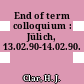 End of term colloquium : Jülich, 13.02.90-14.02.90.