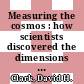 Measuring the cosmos : how scientists discovered the dimensions of the universe [E-Book] /