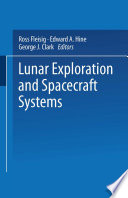 Lunar Exploration and Spacecraft Systems [E-Book] : Proceeding of the Symposium on Lunar Flight Held December 27, 1960, in New York City /