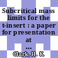 Subcritical mass limits for the t-insert : a paper for presentation at the 1975 winter meeting of the American Nuclear Society San Francisco, California Novemver 16 - 21, 1975 [E-Book] /
