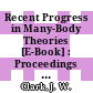 Recent Progress in Many-Body Theories [E-Book] : Proceedings of the Second International Conference Held at Oaxtepec, Mexico, January 12–17, 1981 /