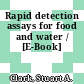 Rapid detection assays for food and water / [E-Book]