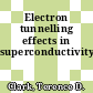Electron tunnelling effects in superconductivity.