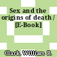 Sex and the origins of death / [E-Book]