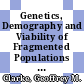 Genetics, Demography and Viability of Fragmented Populations [E-Book] /
