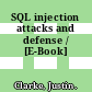 SQL injection attacks and defense / [E-Book]