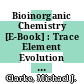 Bioinorganic Chemistry [E-Book] : Trace Element Evolution from Anaerobes to Aerobes /