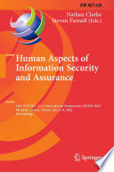 Human Aspects of Information Security and Assurance [E-Book] : 16th IFIP WG 11.12 International Symposium, HAISA 2022, Mytilene, Lesbos, Greece, July 6-8, 2022, Proceedings /