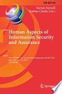 Human Aspects of Information Security and Assurance [E-Book] : 17th IFIP WG 11.12 International Symposium, HAISA 2023, Kent, UK, July 4-6, 2023, Proceedings /