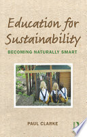 Education for sustainability : becoming naturally smart [E-Book] /