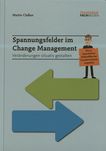 Spannungsfelder im Change Management : Veränderungen situativ gestalten /