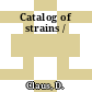 Catalog of strains /
