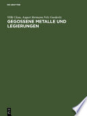 Gegossene Metalle und Legierungen : Grundlagen D. metallgiessereitechn : Werkstoffkunde [E-Book] /