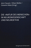 Die Natur des Menschen in Neurowissenschaft und Neuroethik /