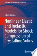 Nonlinear Elastic and Inelastic Models for Shock Compression of Crystalline Solids [E-Book] /