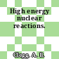 High energy nuclear reactions.